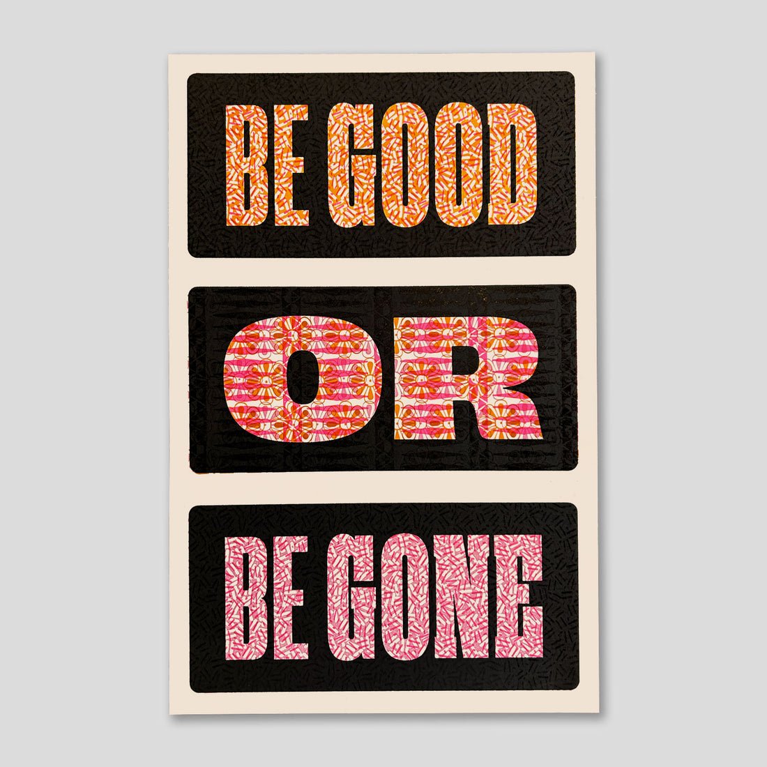 Be Good Or Be Gone